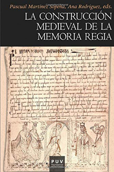  La construcción medieval de la memoria regia 