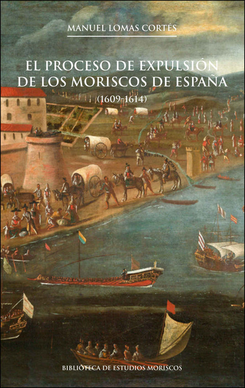  El proceso de expulsión de los moriscos de España, 2a ed. 