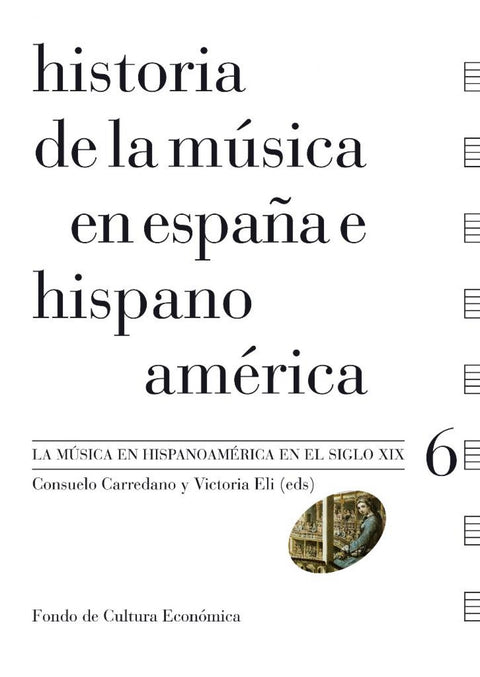  Historia de la Música en España e Hispanoamérica, Vol. 6 : La música en Hispanoamérica en el siglo X 