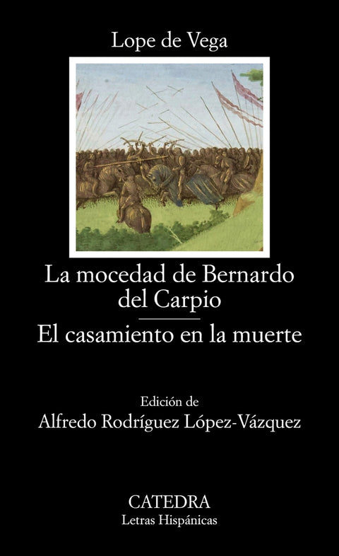  La mocedad de Bernardo del Carpio;El casamiento en la muerte 