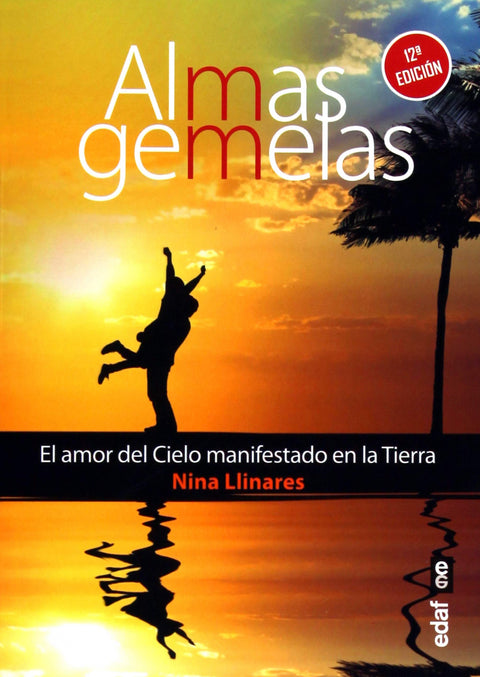  Almas gemelas: amor del cielo manifestado en la tierra 