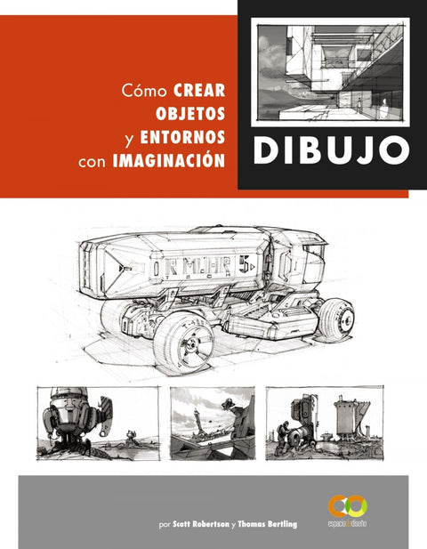  Dibujo. Cómo crear objetos y entornos con imaginación 
