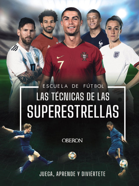  Escuela de Futbol. Las técnicas de las superestrellas 