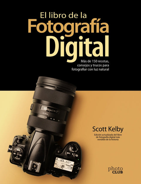  El libro de la fotografía digital. Más de 150 recetas, consejos y trucos para fotografiar con luz natural 