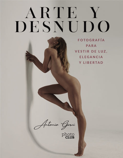  Arte y Desnudo. Fotografía para vestir de luz, elegancia y libertad 