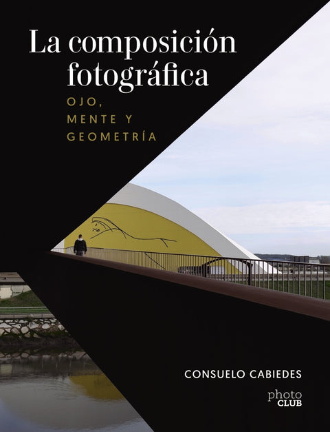  La composición fotográfica. Ojo, mente y geometría 