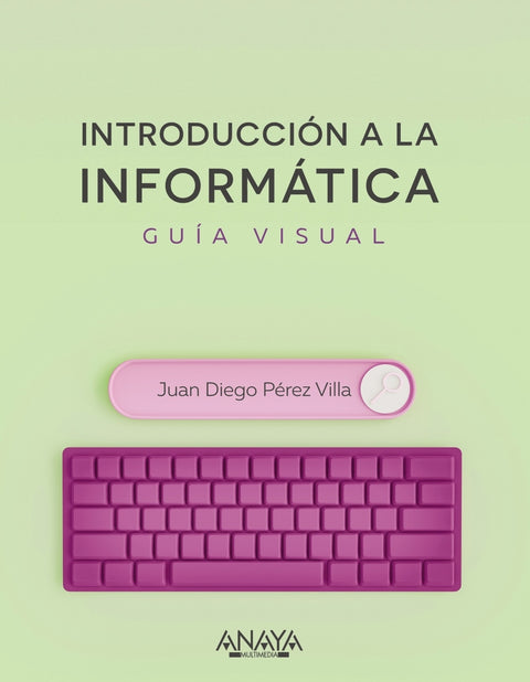  Introducción a la informática. Guía visual 