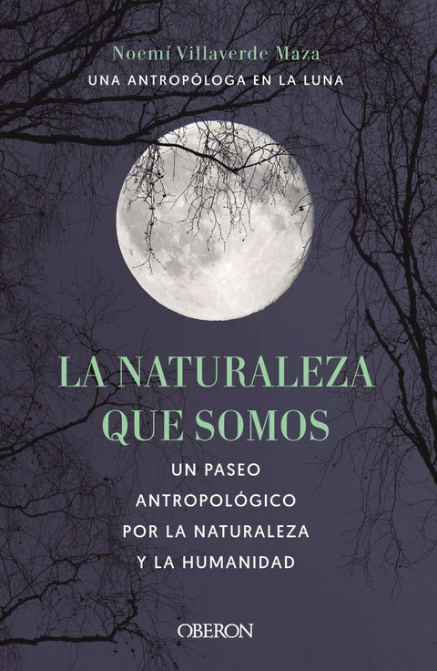  La naturaleza que somos: una antropóloga en la luna 