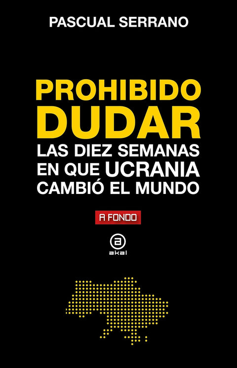  Prohibido dudar: diez semanas en que Ucrania cambió el mundo 