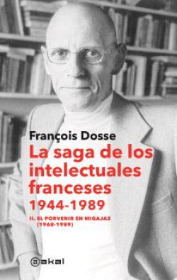  La saga de los intelectuales franceses, 1944-1989 