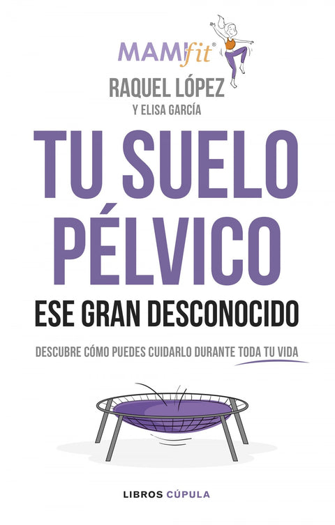  TU SUELO PÉLVICO, ESE GRAN DESCONOCIDO 