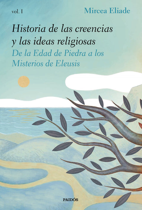  HISTORIA DE LAS CREENCIAS Y LAS IDEAS RELIGIOSAS I 