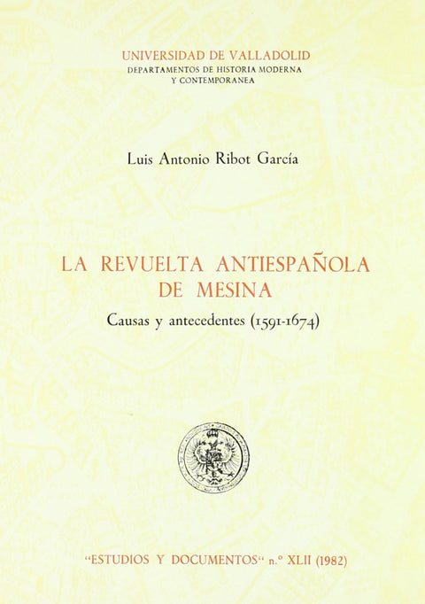 Revuelta Antiespañola De Mesina. Causas Y Antecedentes (1591-1674), La 