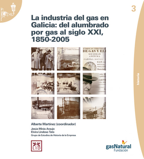  LA INDUSTRIA DEL GAS EN GALICIA: DEL ALUMBRADO POR GAS AL SIGLO XXI, 1850-2005 