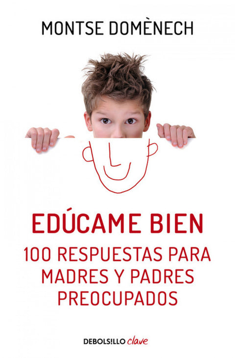  EDúCAME BIEN. 100 RESPUESTAS PARA MADRES Y PADRES PREOCUPADOS 