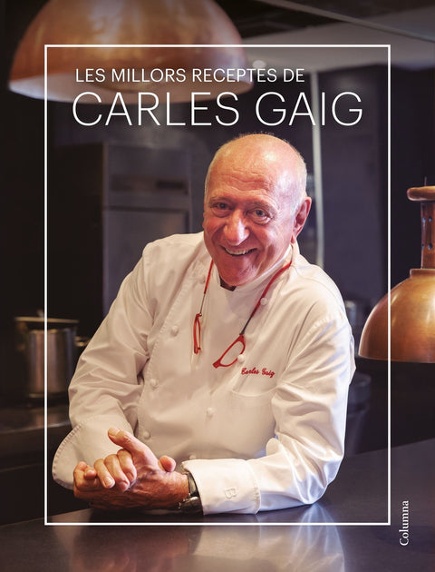  Les millors receptes de Carles Gaig 