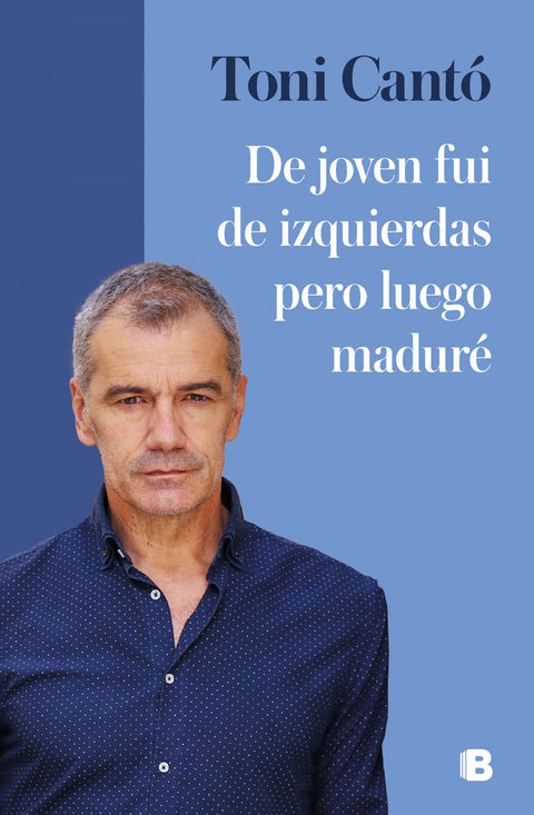  De joven fui de izquierdas pero luego maduré 