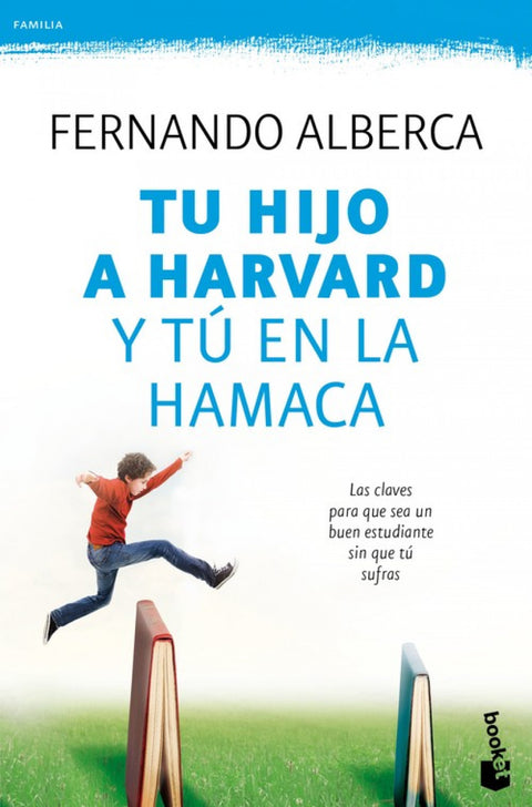  TU HIJO A HARVARD Y TU EN LA HAMACA 