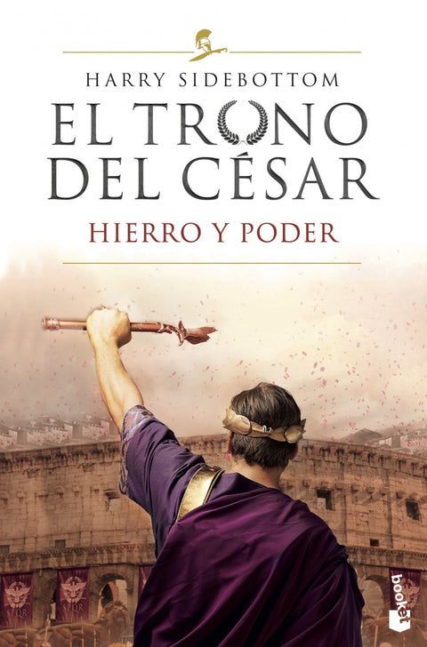  El trono del césar. Hierro y poder 