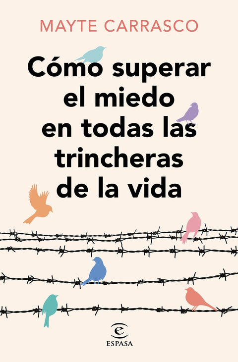  Cómo superar el miedo en todas las trincheras de la vida 