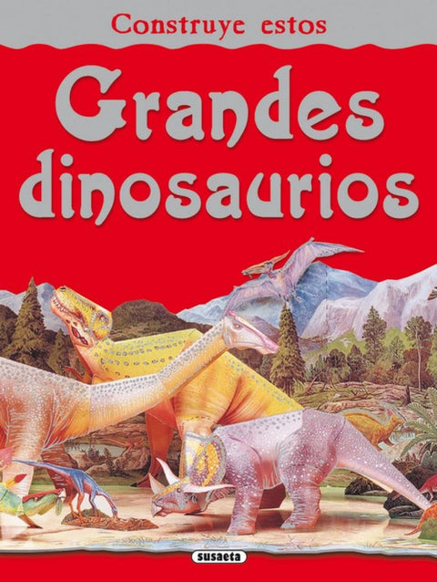  Construye estos grandes dinosaurios (Construcciones recortables) 