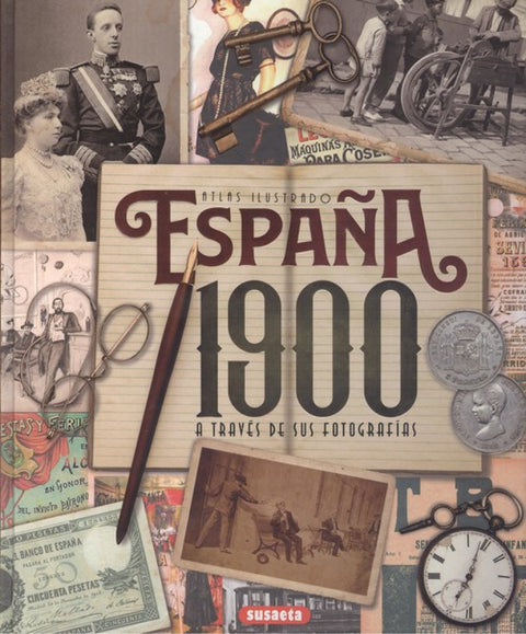  ESPAÑA 1900 A TRAVÉS DE SUS FOTOGRAFÍAS 