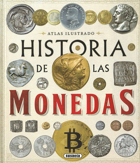  Historia de las monedas. Desde la Prehistoria a la actualidad 