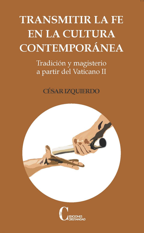  TRANSMITIR LA FE EN LA CULTURA CONTEMPORÁNEA 