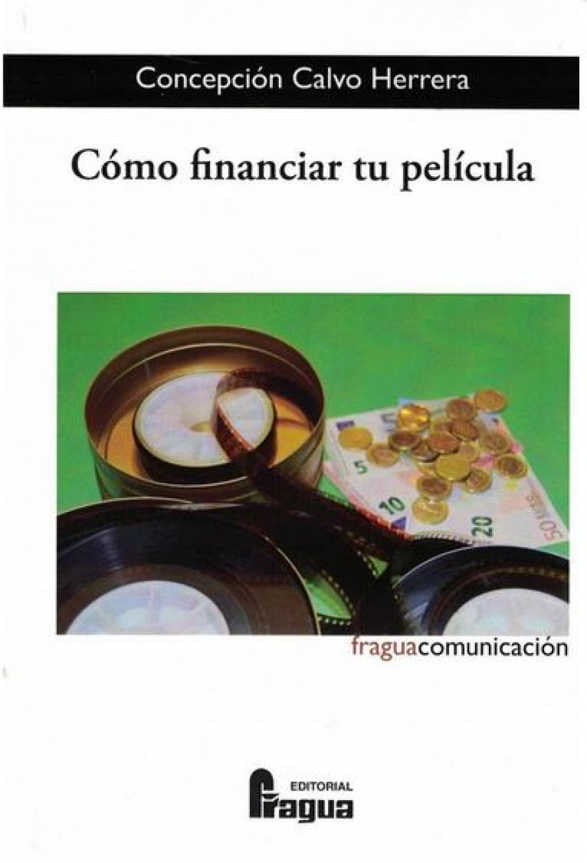  CÓMO FINANCIAR TU PELICULA 