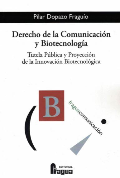  DERECHO DE LA COMUNICACIóN Y BIOTECNOLOG¡A 