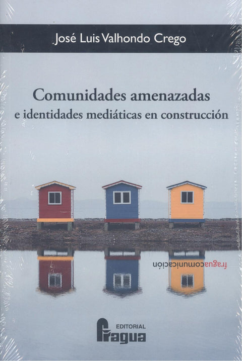  Comunidades amenazadas e identidades mediáticas en construcción 