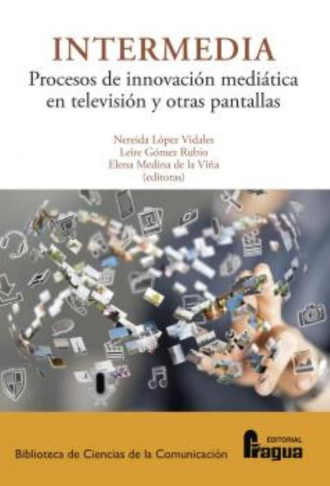  INTERMEDIA. Procesos e Innovación Mediática en Televisión y Otras Pantallas. 
