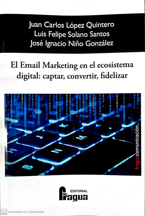  El Email Marketing en el Ecosistema Digital: captar, convertir y fidelizar 