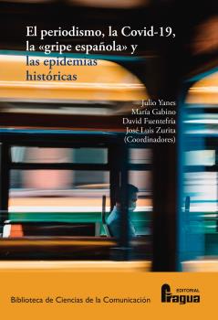  El Periodismo, la Covid-19, la 'gripe española' y las epidemias históricas. 