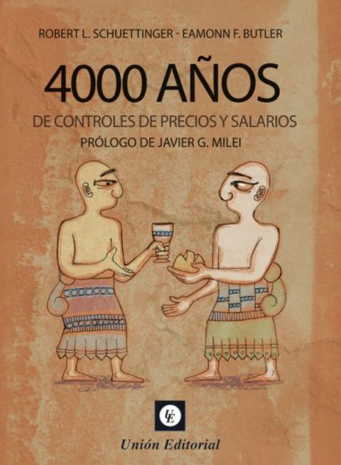  4000 AÑOS DE CONTROLES DE PRECIOS Y SALARIOS 