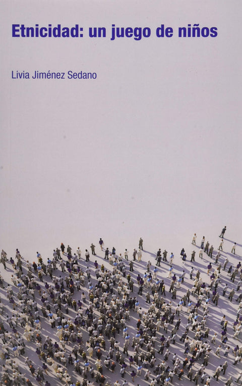  ETNICIDAD: UN JUEGO DE NIÑOS 