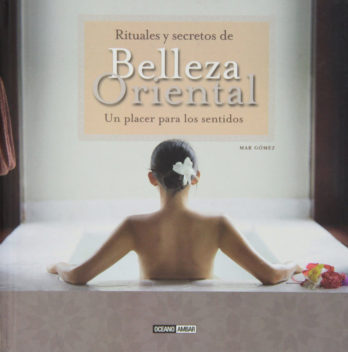  Rituales y secretos de belleza oriental 