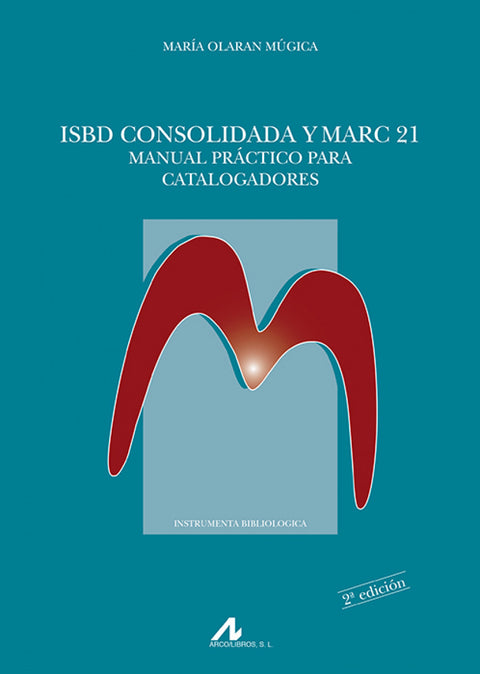  ISBD consolidada y Marc 21. Manual práctico para catalogadores 