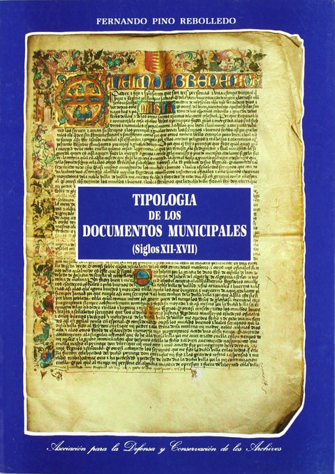  Tipologia De Los Documentos Municipales (siglos Xii-xvii) 