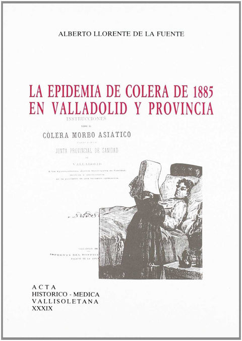  Epidemia De Cólera De 1885 En Valladolid Y Provincia, La 