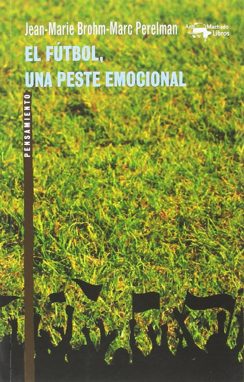  El fútbol, una peste emocional 
