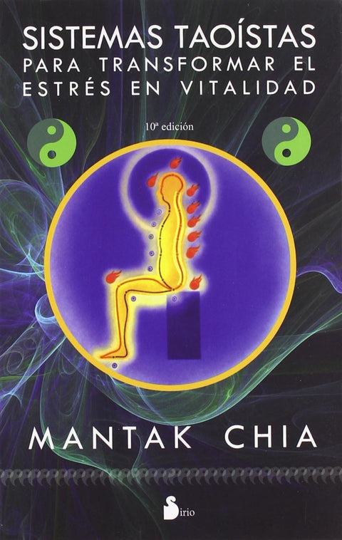  Sistemas taoístas para transformar el estrés en vitalidad 