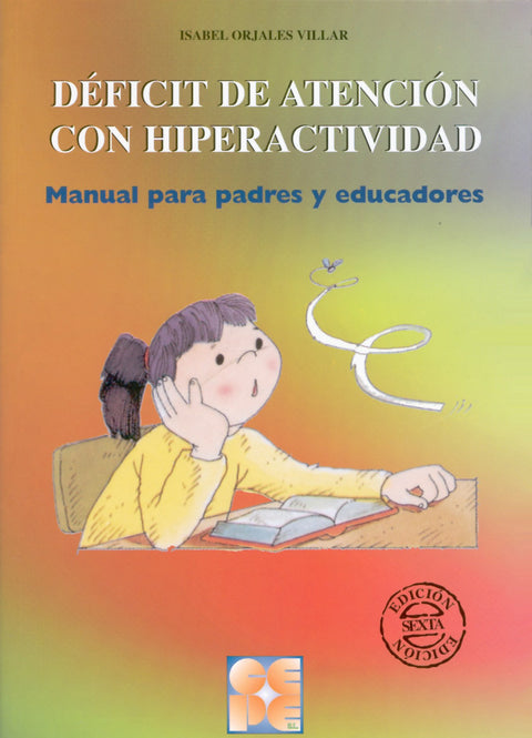 Déficit de Atención con Hiperactividad. Manual para padres y educ