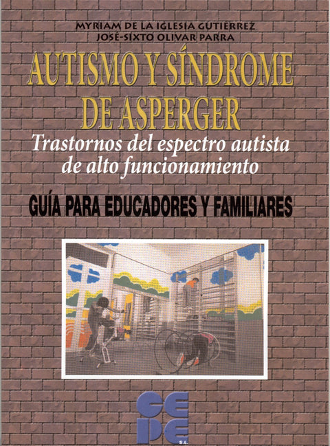  Autismo y síndrome de Asperger. Trastornos del espectro autista de alto funcionamiento 