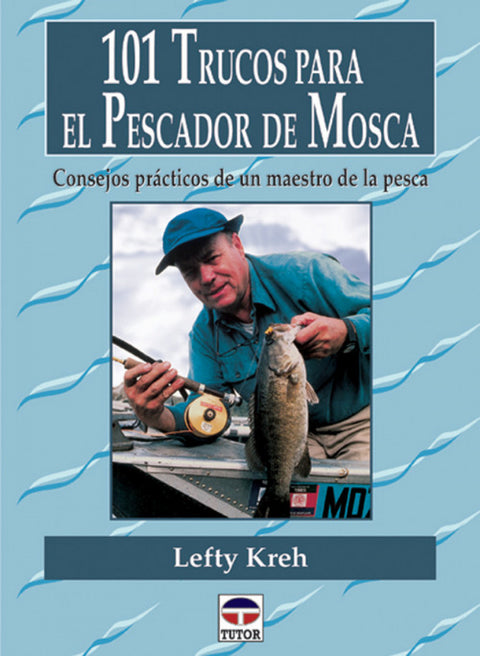  101 trucos para el pescador de mosca 