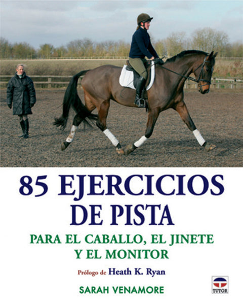  85 ejercicios de pista para el caballo, el jinete y el entrenador 