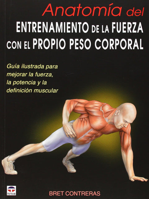  Anatomía del entrenamiento de la fuerza con el propio peso corporal 