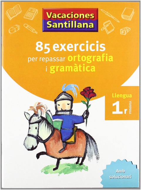  VACANCES 1R PRIMARIA 85 EXERCICIS PER REPASSAR ORTOGRAFIA I GRAMATICA LLENGUA CATALA GRUP PROMOTOR 