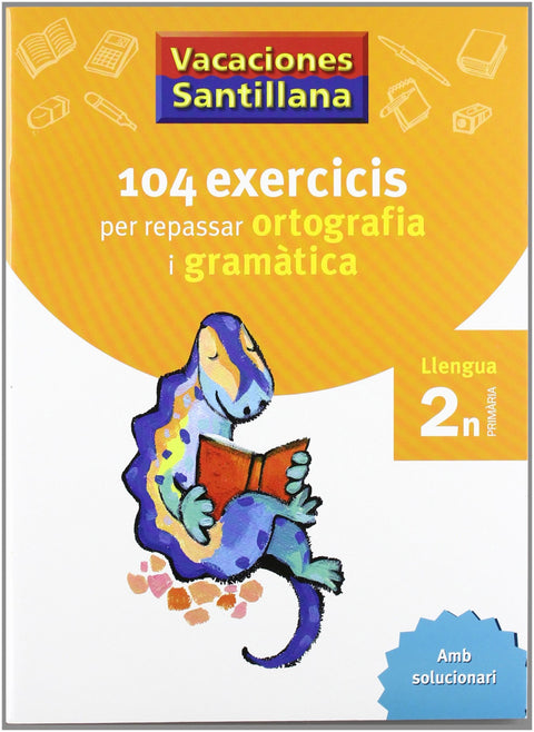  VACANCES 2N PRIMARIA 104 EXERCICIS PER REPASSAR ORTOGRAFIA I GRAMATICA LLENGUA CATALANA 