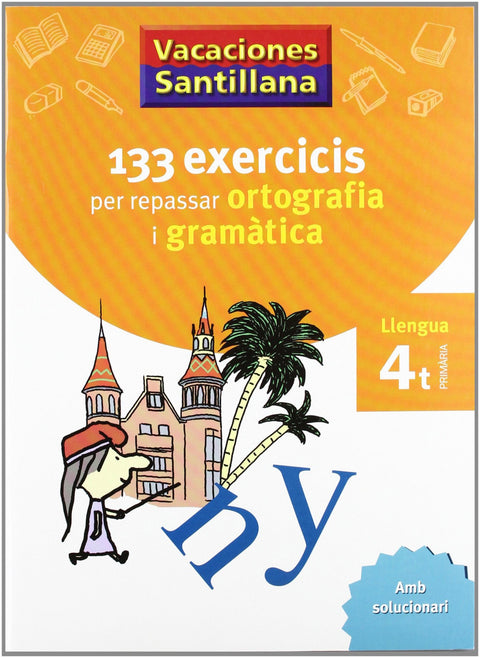  VACANCES 4T PRIMARIA 133 EXERCICIS PER REPASSAR OROTOGRAFIA GRAMATICA LLENGUA GRUP PROMOTOR 